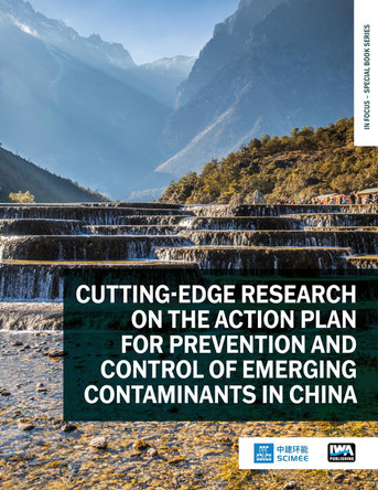 Cutting-edge Research on the Action Plan for Prevention and Control of Emerging Contaminants in China by Ye Du 9781789064803