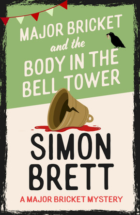 Major Bricket and the Body in the Bell Tower by Simon Brett 9781408721339