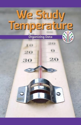 We Study Temperature: Organizing Data by Dalton Blaine 9781508137818