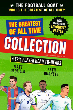 The Football GOAT: The Greatest of All Time Collection by Matt Oldfield 9781529537789