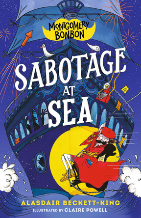 Montgomery Bonbon: Sabotage at Sea by Alasdair Beckett-King 9781536241716