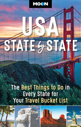 Moon USA State by State (Second Edition): The Best Things to Do in Every State for Your Travel Bucket List by Moon Travel Guides 9798886472042
