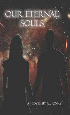 Our Eternal Souls: A Forever Love Story by Pamela Jonas