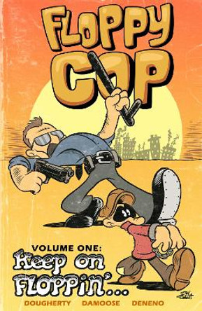 Floppy Cop: Keep On Floppin' by Dan Dougherty