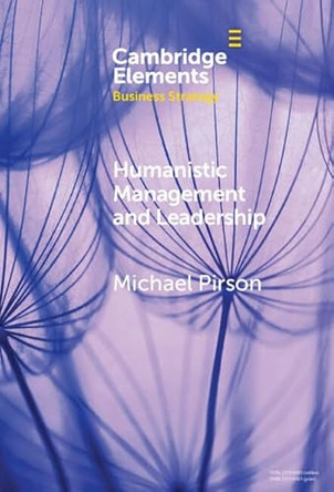 Humanistic Management and Leadership by Michael Pirson 9781009698467