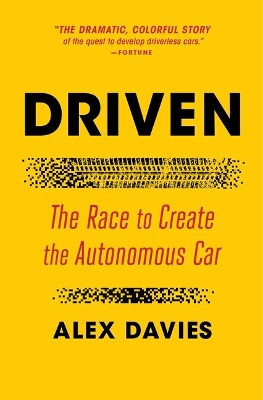 Driven: The Race to Create the Autonomous Car by Alex Davies 9781501199455