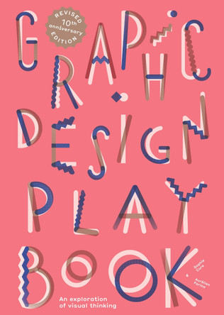 Graphic Design Play Book Second Edition: An Exploration of Visual Thinking by Aurélien Farina 9781529441307