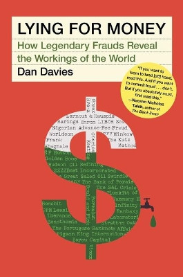 Lying for Money: How Legendary Frauds Reveal the Working of Our World by Dan Davies 9781982114930