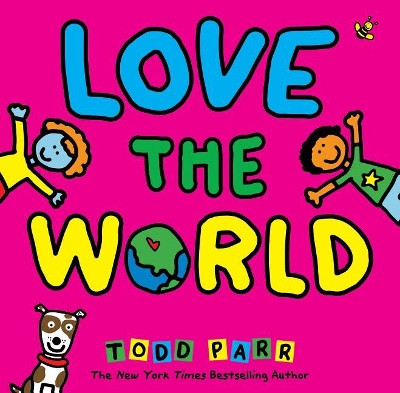 Love the World by Todd Parr 9781532143762