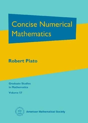 Concise Numerical Mathematics by Robert Plato 9780821834145