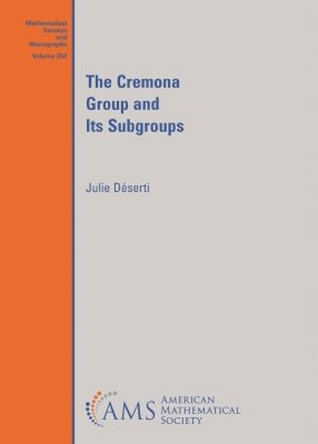 The Cremona Group and Its Subgroups by Julie Deserti 9781470460129