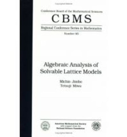 Algebraic Analysis of Solvable Lattice Models: Regional Conference by American Mathematical Society 9780821803202
