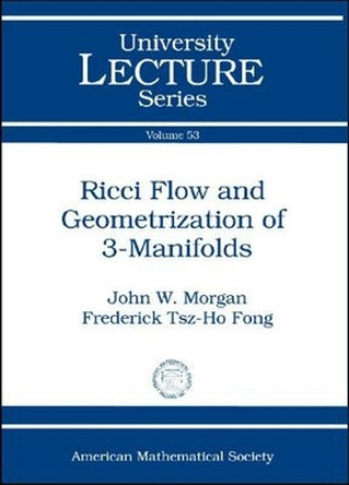 Ricci Flow and Geometrization of 3-manifolds by John Morgan 9780821849637