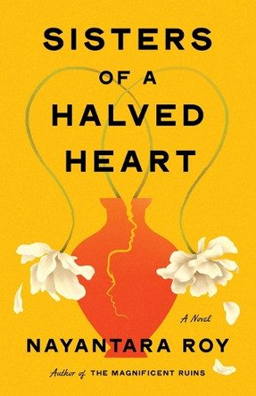 Sisters of a Halved Heart by Nayantara Roy 9781643757698