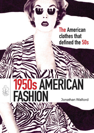 1950s American Fashion by Jonathan Walford 9780747811640
