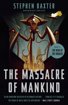 The Massacre of Mankind: Sequel to the War of the Worlds by Stephen Baxter 9781524760137