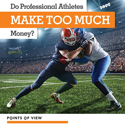 Do Professional Athletes Make Too Much Money? by Amy B Rogers 9781534545229