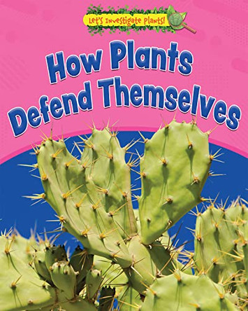 How Plants Defend Themselves by Ruth Owen 9781534545618