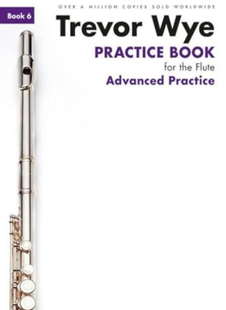Trevor Wye Practice Book For The Flute: Book 6 by Trevor Wye 9781783054244