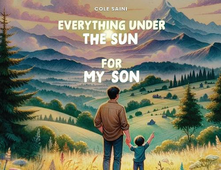 Everything Under The Sun For My Son by Cole Saini 9781917327275