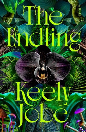 The Endling by Keely Jobe 9781964992334