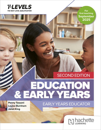 Education and Early Years T Level: Early Years Educator Second Edition by Penny Tassoni 9781036020880