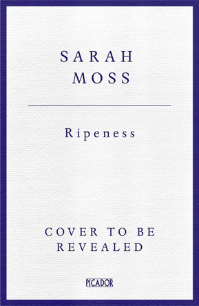 Ripeness by Sarah Moss 9781529035520
