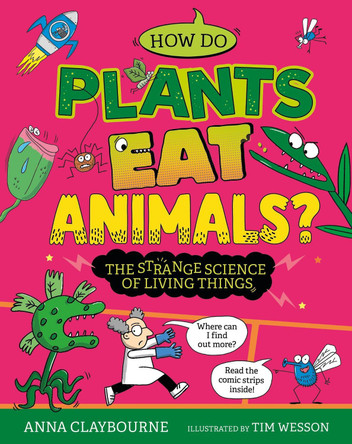 Strange Science: How do Plants Eat Animals? The Strange Science of Living Things by Anna Claybourne 9781526328304