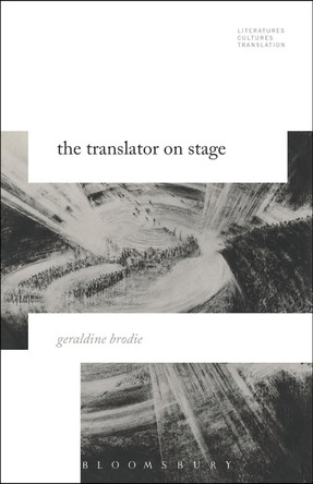 The Translator on Stage by Geraldine Brodie 9781501322105