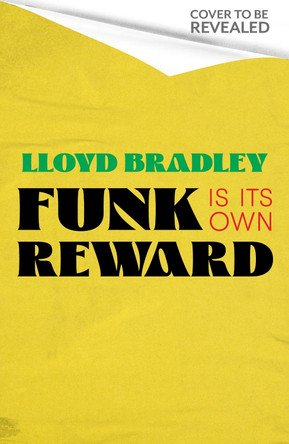 Funk is its Own Reward by Lloyd Bradley 9781472123411