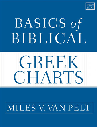 Basics of Biblical Greek Charts Miles V. Van Pelt 9780310180616
