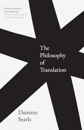 The Philosophy of Translation by Damion Searls 9780300292336