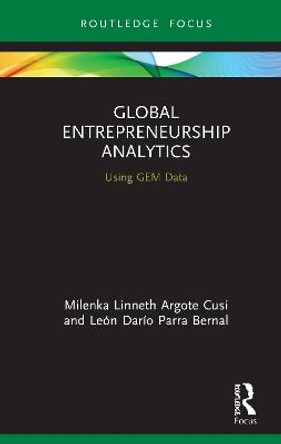 Global Entrepreneurship Analytics: Using GEM Data by Milenka Linneth Argote Cusi