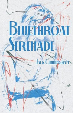 Bluethroat Serenade by Jack Cunningham 9781806343126