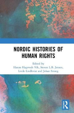 Nordic Histories of Human Rights by Hanne Hagtvedt Vik