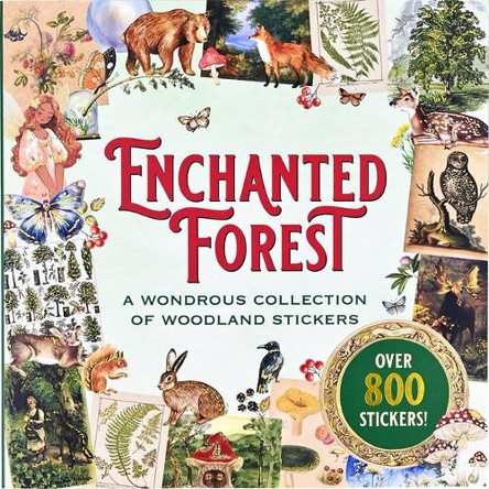 Enchanted Forest Sticker Book (Over 800 Stickers!) by Peter Pauper Press Inc 9781441347039