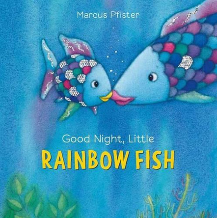 Rainbow Fish: Good Night Little Rainbow Fish Board by Marcus Pfister 9780735842854