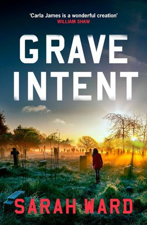 Grave Intent: A gripping and atmospheric New England crime thriller by Sarah Ward 9781804366820