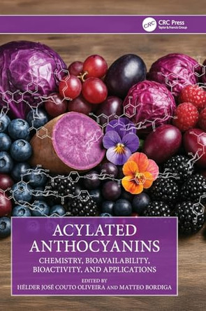 Acylated Anthocyanins: Chemistry, Bioavailability, Bioactivity and Applications by Hélder José Couto Oliveira 9781032844510