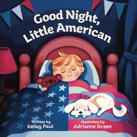 Good Night, Little American by Kelley Paul 9781510787216