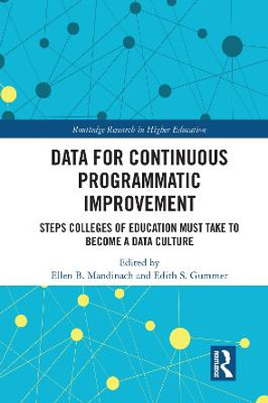 Data for Continuous Programmatic Improvement: Steps Colleges of Education Must Take to Become a Data Culture by Ellen B. Mandinach