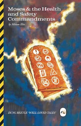 Moses & the Health and Safety commandments by Miriam Elia 9781739144241