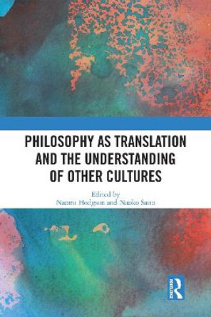 Philosophy as Translation and the Understanding of Other Cultures by Naomi Hodgson