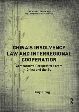 China’s Insolvency Law and Interregional Cooperation: Comparative Perspectives from China and the EU by Xinyi Gong
