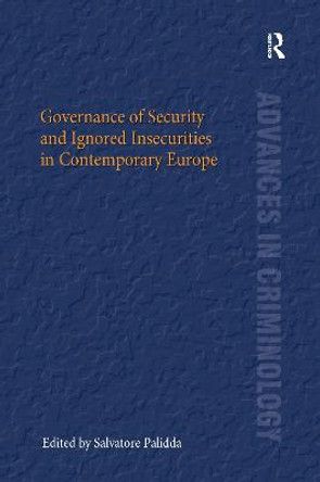 Governance of Security and Ignored Insecurities in Contemporary Europe by Salvatore Palidda