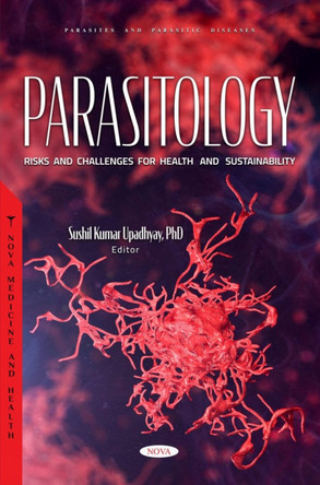 Parasitology: Risks and Challenges for Health and Sustainability by Sushil Kumar Upadhyay 9798886978063
