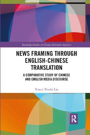 News Framing through English-Chinese Translation: A Comparative Study of Chinese and English Media Discourse by Nancy Liu