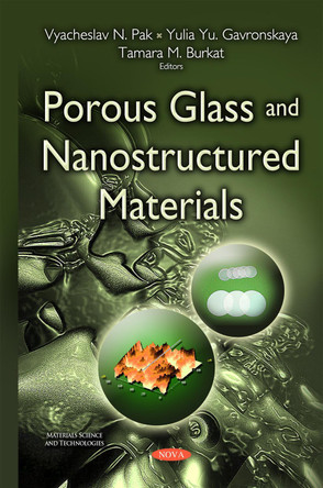 Porous Glass & Nanostructured Materials by Vyacheslav N. Pak 9781634826525