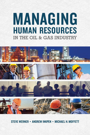Managing Human Resources In The Oil & Gas Industry by Steve Werner 9781593703622