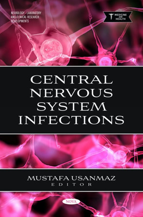 Central Nervous System Infections by Mustafa Usanmaz 9798891136601